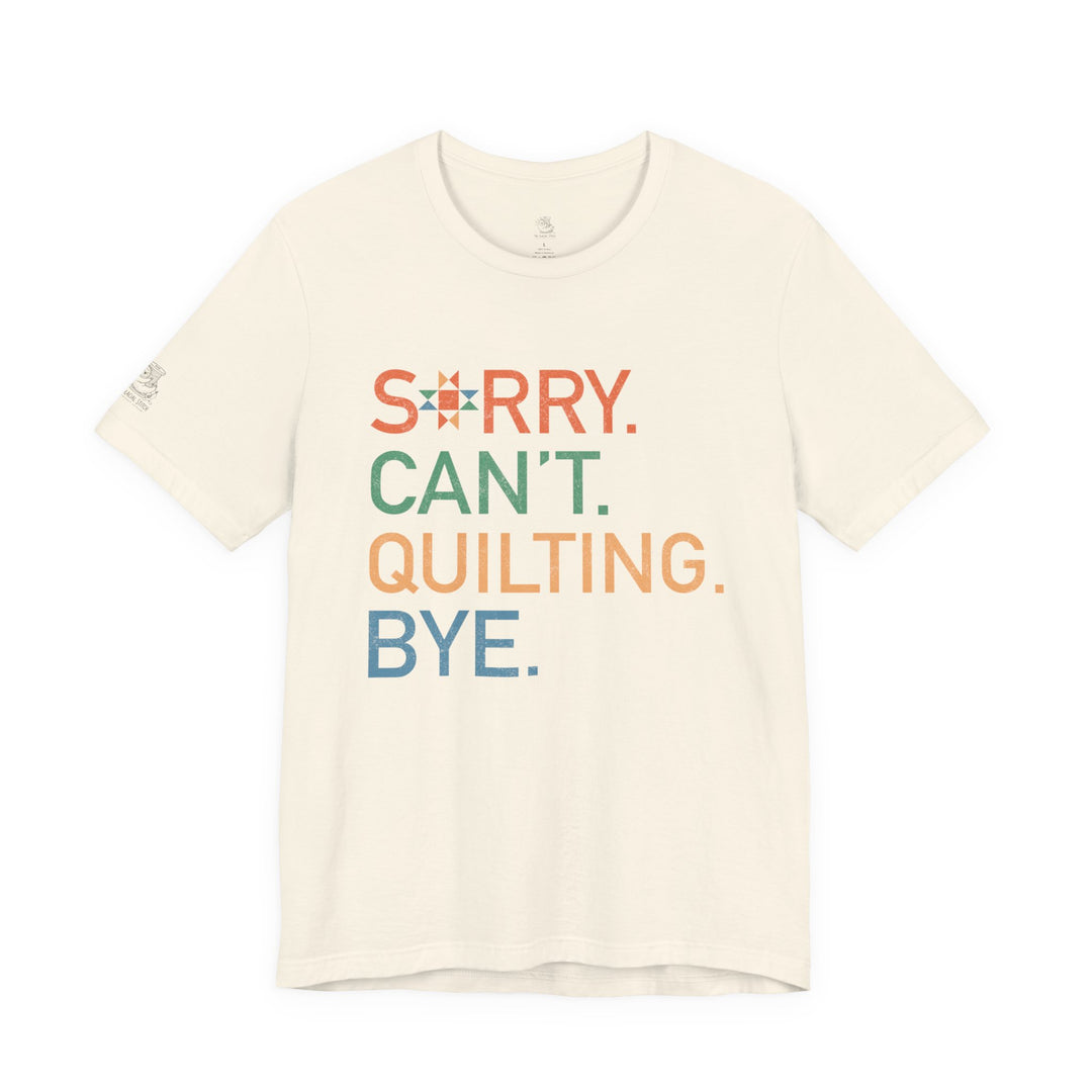 Sorry Can't T-Shirt — Cute Quilting Graphic Tee for Crafters