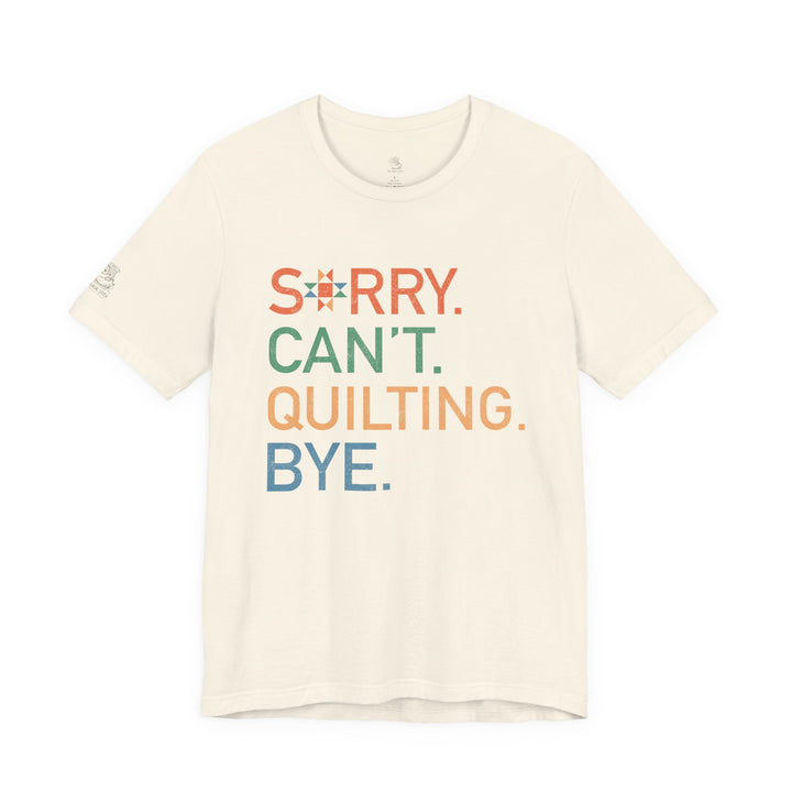Sorry Can't T-Shirt — Cute Quilting Graphic Tee for Crafters