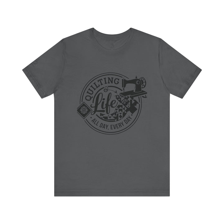 Quilting Life - Unisex Jersey Short Sleeve Tee