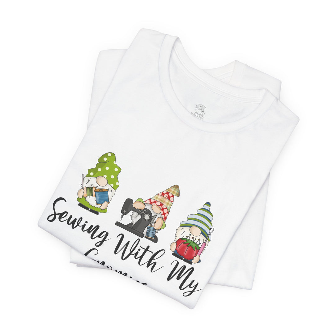 Sewing With My Gnomies T-Shirt — Cute Gnome Sewing Graphic Tee for Crafters