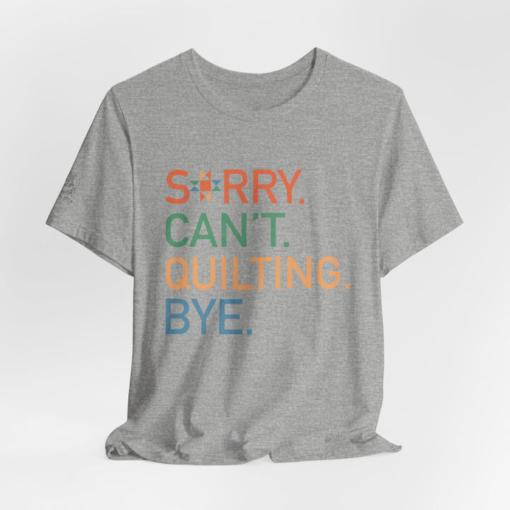 Sorry Can't T-Shirt — Cute Quilting Graphic Tee for Crafters