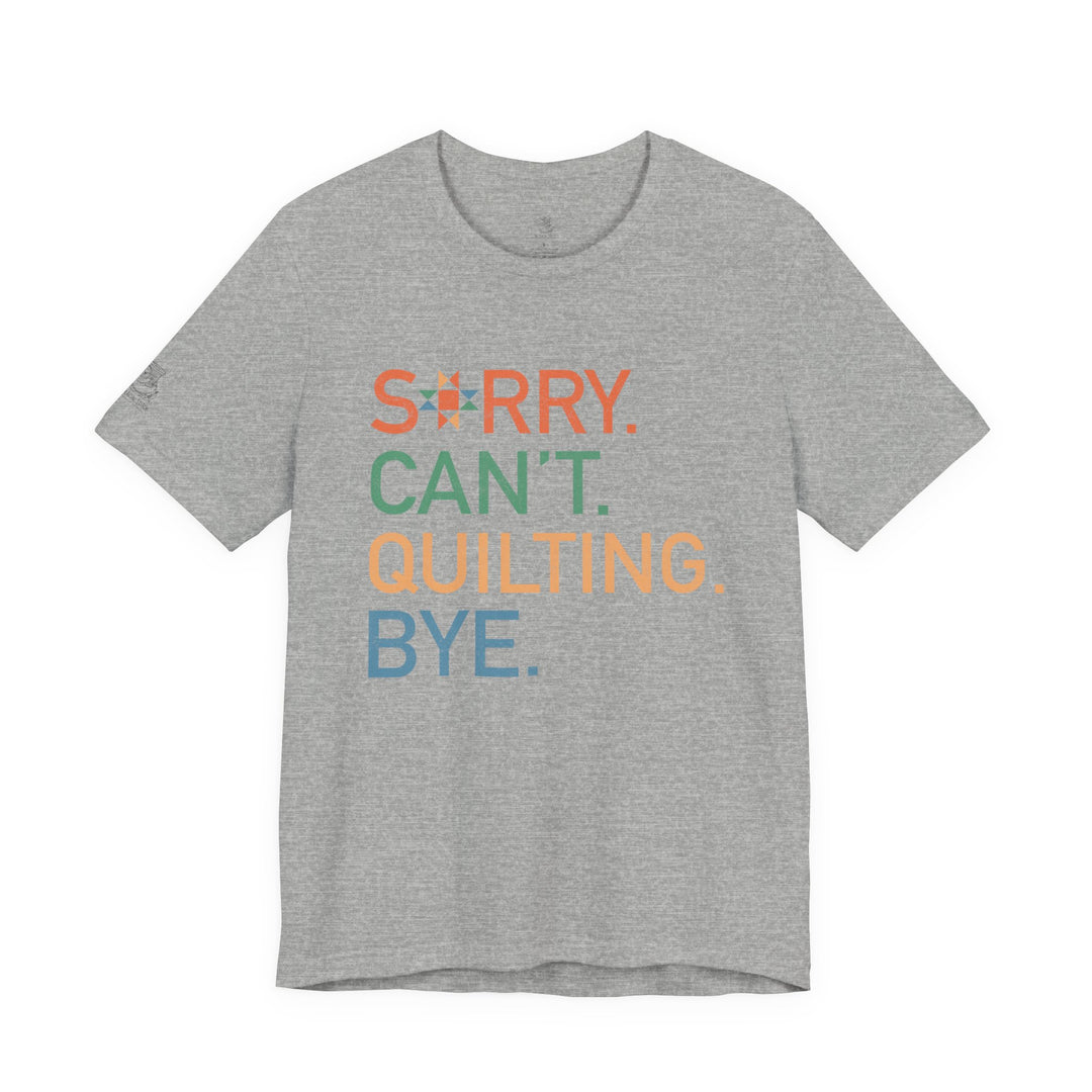 Sorry Can't T-Shirt — Cute Quilting Graphic Tee for Crafters