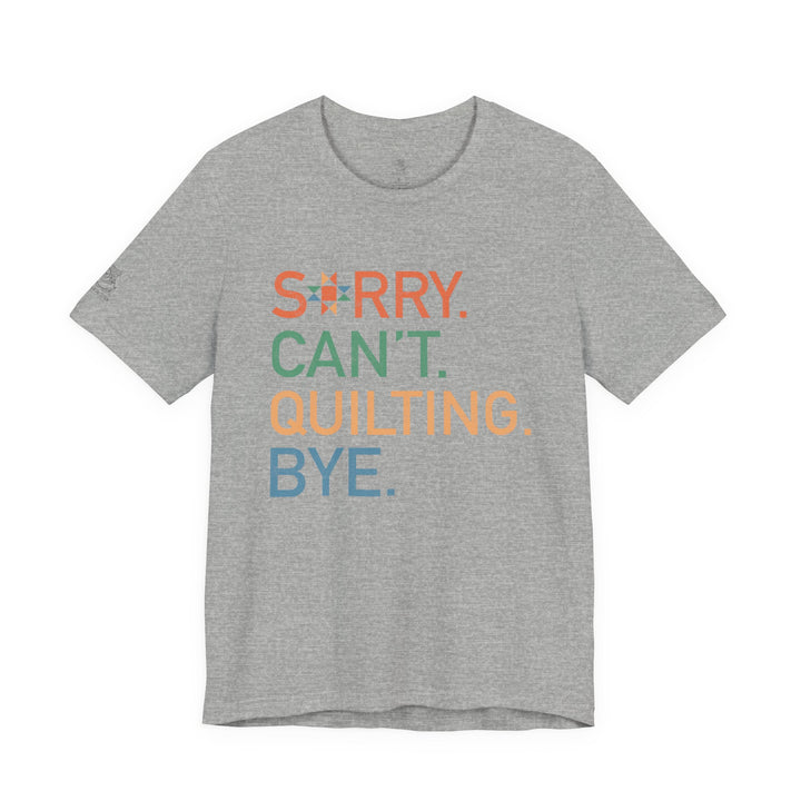 Sorry Can't T-Shirt — Cute Quilting Graphic Tee for Crafters