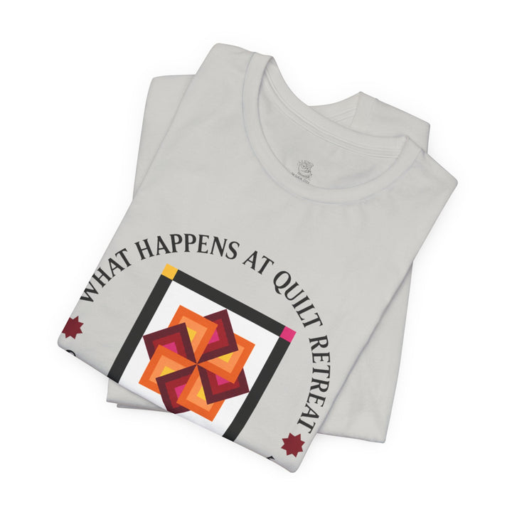 What Happens at Quilt Retreat - Unisex Jersey Short Sleeve Tee