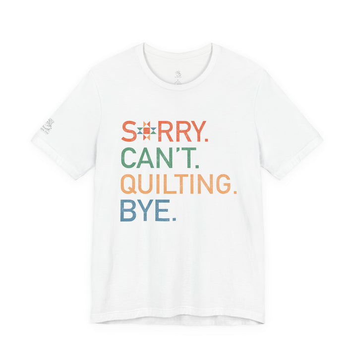 Sorry Can't T-Shirt — Cute Quilting Graphic Tee for Crafters